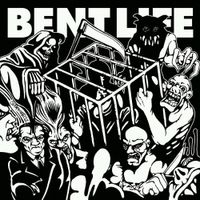 Bent Life - Bent Life