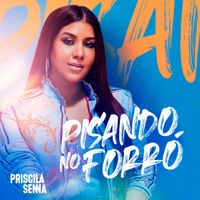 Priscila Senna - Pisando no Forr&oacute;