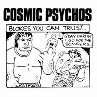 Cosmic Psychos - Blokes You Can Trust