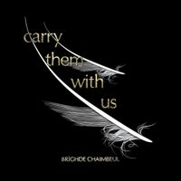 Br&igrave;ghde Chaimbeul - Carry Them With Us