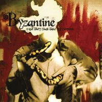 Byzantine - ...and They Shall Take Up Serpents