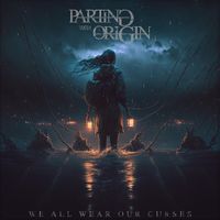 Parting With Origin - We All Wear Our Curses