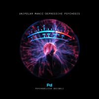 Unipolar Manic-Depressive Psychosis - Psychodelicus Decibeli