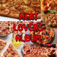 Lil Bugspray - MEAT LOVERS ALBUM