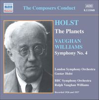 London Symphony Orchestra / Gustav Holst / BBC Symphony Orchestra / Ralph Vaughan Williams - The Composers Conduct - Holst: The Planets; Vaughan Williams: Symphony No. 4