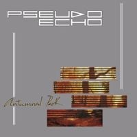 Pseudo Echo - Autumnal Park