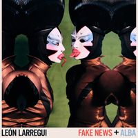 Le&oacute;n Larregui - Fake News + Alba