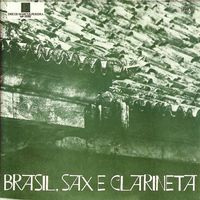 Abel Ferreira - Brasil, Sax E Clarineta