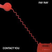 Fay Ray - Contact You