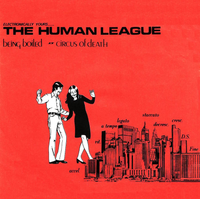 The Human League - Being Boiled / Circus of Death