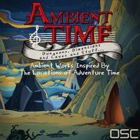 OSC - Ambient Time: Dungeons, Dimensions and Caves and Stuff​.​.​.
