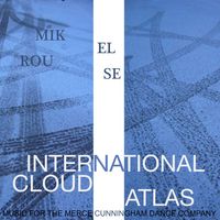 Mikel Rouse - International Cloud Atlas