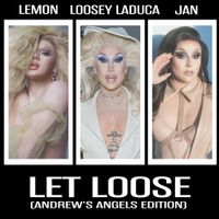 Loosey Laduca - Let Loose (Andrew's Angels Edition)