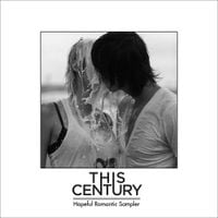 This Century - Hopeful Romantic Sampler