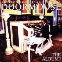 Doormouse - The Album?