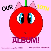 Cherry And The Other People - Our Tenth Album!
