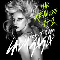 Lady Gaga - Born This Way (The Remixes Pt. 2)