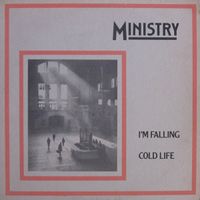 Ministry - I&rsquo;m Falling / Cold Life