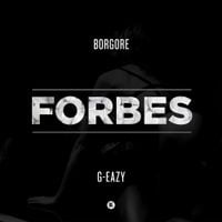 Borgore & G-Eazy - Forbes