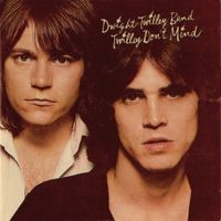 Dwight Twilley Band - Twilley Don't Mind