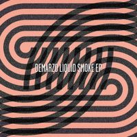 DeMarzo - liquid smoke EP
