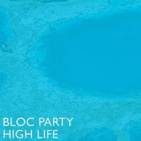 Bloc Party - High Life