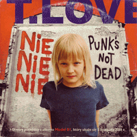 T.Love - Nie, Nie, Nie / Punk's Not Dead