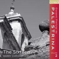 The Sixteen / Harry Christophers - Giovanni Pierluigi da Palestrina: Volume 2