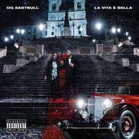 OG Eastbull - La vita &egrave; bella