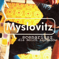Myslovitz - Scenariusz dla moich sąsiad&oacute;w
