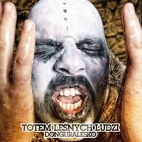Donguralesko - Totem Leśnych Ludzi