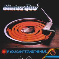 Status Quo - If You Can't Stand the Heat...