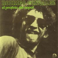 Rodrigo Gonzalez - El profeta del nopal