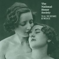 The National Honor Society - To All the Distance Between Us
