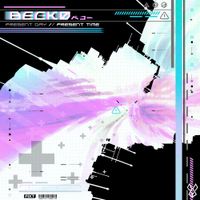 Becko - PRESENT DAY // PRESENT TIME
