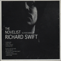Richard Swift - The Novelist