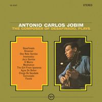 Ant&ocirc;nio Carlos Jobim - The Composer of Desafinado, Plays