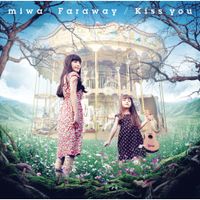 miwa - Faraway / Kiss You