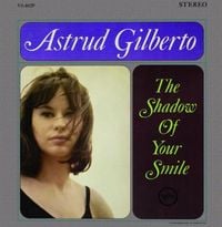 Astrud Gilberto - The Shadow of Your Smile