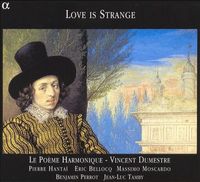 Le Poème Harmonique / Vincent Dumestre - Love Is Strange