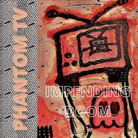 PHANTOM TV - IMPENDING DOOM