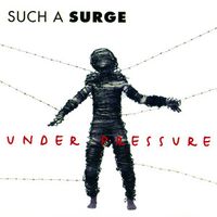 Such A Surge - Under Pressure