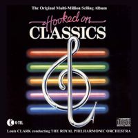 Louis Clark / The Royal Philharmonic Orchestra - Hooked on Classics