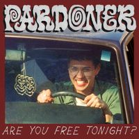 Pardoner - Are You Free Tonight?