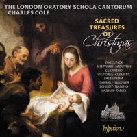 The London Oratory Schola Cantorum / Charles Cole - Sacred Treasures of Christmas