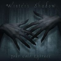Winter&rsquo;s Shadow - Your Cold Embrace