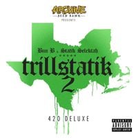 Bun B & Statik Selektah - Trillstatik 2: 420 Deluxe