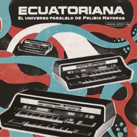 Polibio Mayorga - Ecuatoriana (El Universo Paralelo De Polibio Mayorga 1969​ - ​1981)