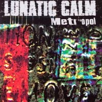 Lunatic Calm - Metropol