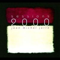 Jean-Michel Jarre - Sessions 2000